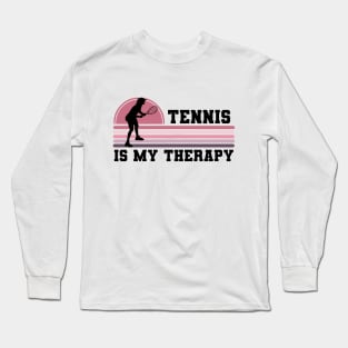 Tennis Is My Therapy Long Sleeve T-Shirt